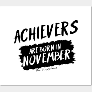 Achievers Are Born In November Posters and Art